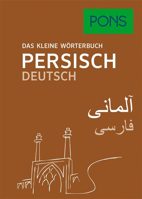 übersetzung deutsch auf persisch|PONS Deutsch ↔ Persisch Übersetzer